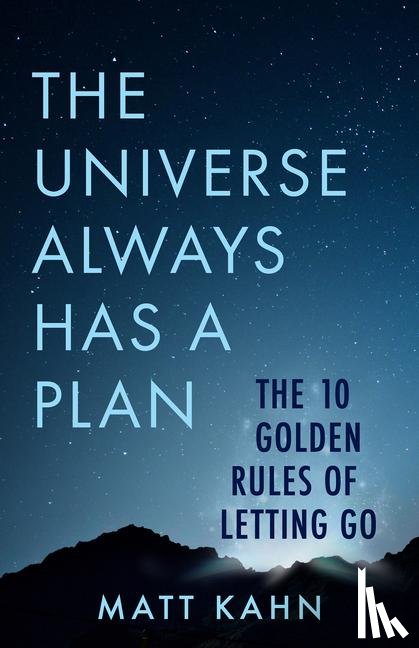 Kahn, Matt - The Universe Always Has a Plan