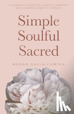 Dalla-Camina, Megan - Simple Soulful Sacred