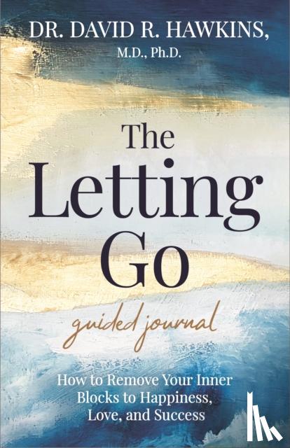 Hawkins, David R. - The Letting Go Guided Journal