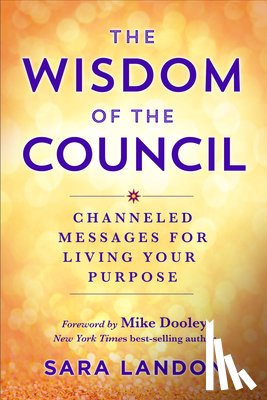Landon, Sara - The Wisdom of the Council: Channeled Messages for Living Your Purpose