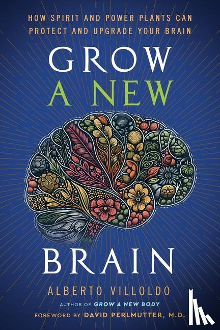 Villoldo, Alberto - Grow a New Brain