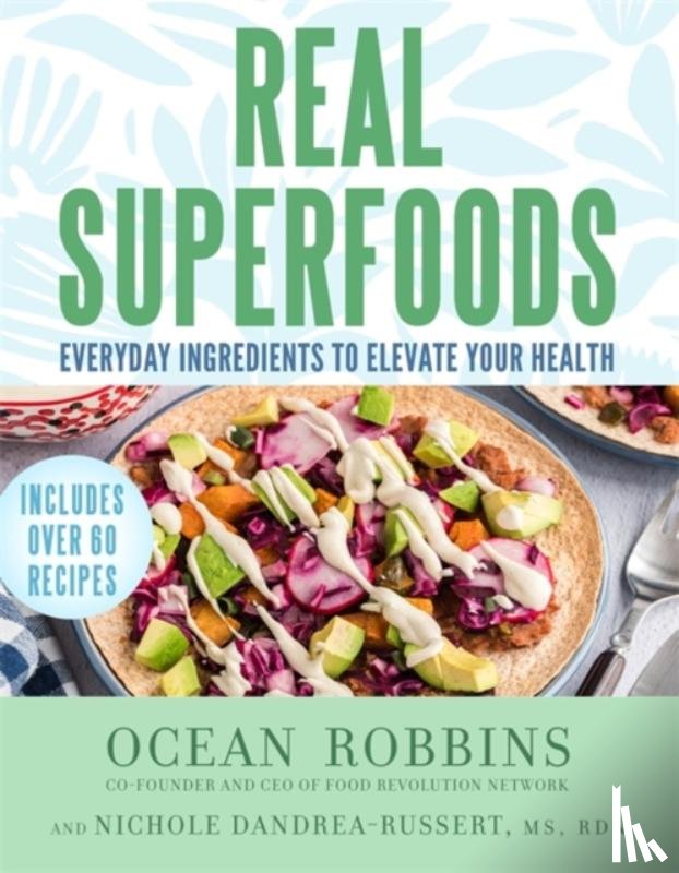 Robbins, Ocean, Dandrea-Russert, Nichole - Real Superfoods