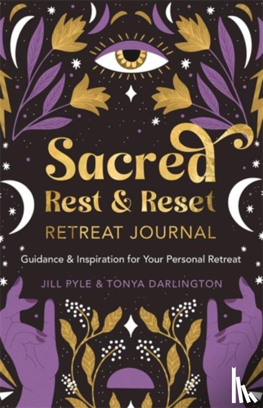 Pyle, Jillian, Darlington, Tonya - Sacred Rest & Reset Retreat Journal