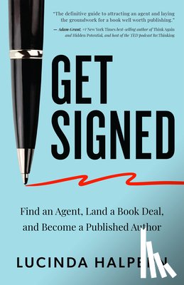 Halpern, Lucinda - Get Signed: Find an Agent, Land a Book Deal, and Become a Published Author