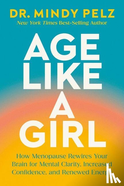 Pelz, Dr. Mindy - Age Like a Girl