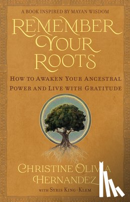 Hernandez, Christine Olivia - Hernandez, C: Remember Your Roots