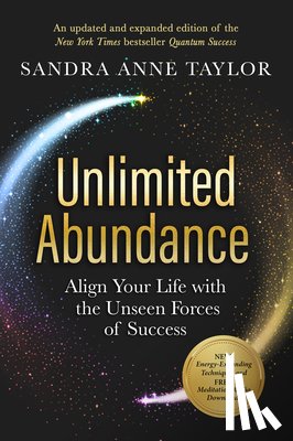 Taylor, Sandra Anne - Unlimited Abundance: Align Your Life with the Unseen Forces of Success