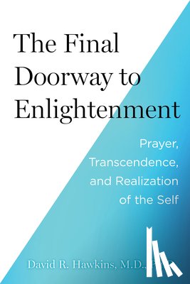Hawkins, David R. - The Final Doorway to Enlightenment: Prayer, Transcendence, and Realization of the Self