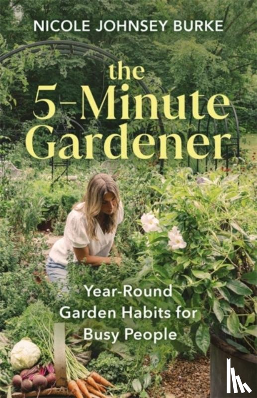 Johnsey Burke, Nicole - The 5-Minute Gardener