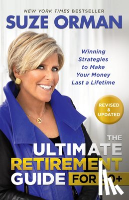 Orman, Suze - The Ultimate Retirement Guide for 50+: Winning Strategies to Make Your Money Last a Lifetime (Revised & Updated for 2025)
