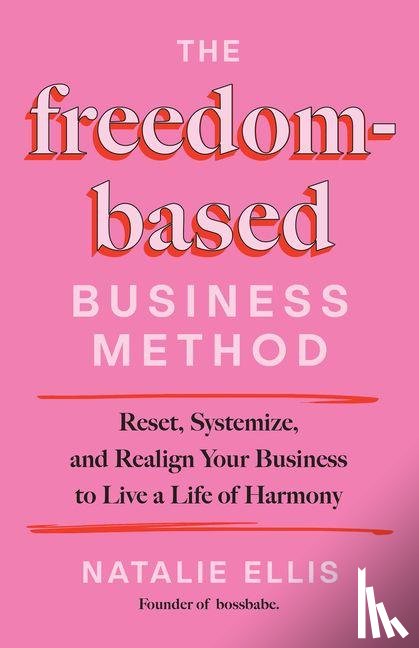 Ellis, Natalie - The Freedom-Based Business Method