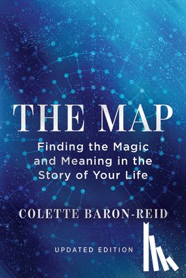 Baron-Reid, Colette - The Map: Finding the Magic and Meaning in the Story of Your Life