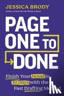 Brody, Jessica - Page One to Done: Finish Your Novel in 30 Days with the Fast Drafting Method