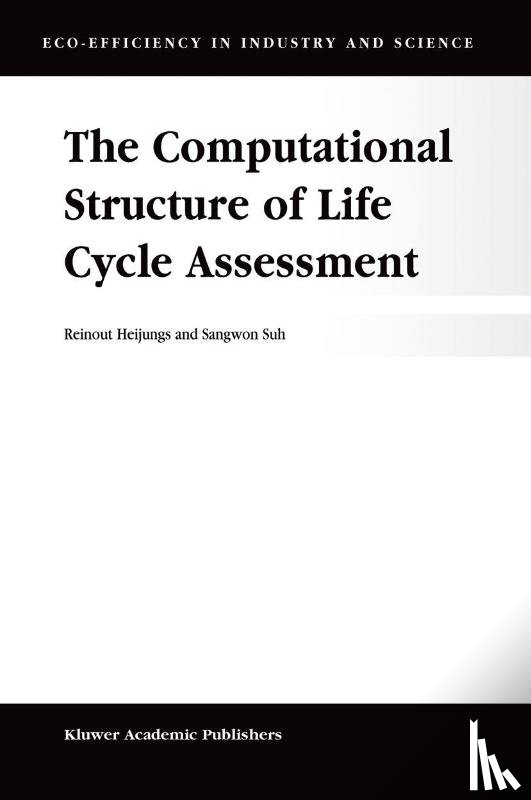 Heijungs, R., Sangwon Suh - The Computational Structure of Life Cycle Assessment