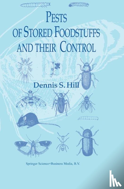 Hill, Dennis S. - Pests of Stored Foodstuffs and their Control
