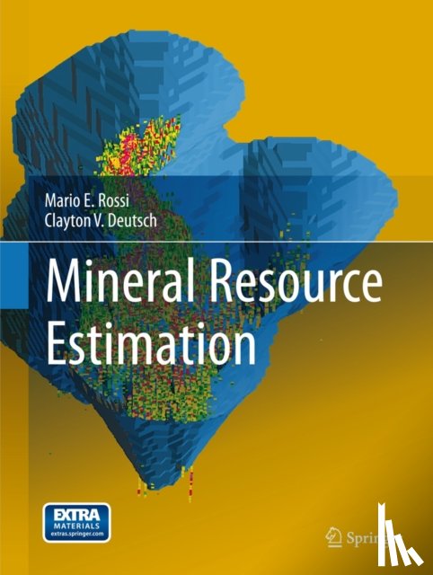 Rossi, Mario E., Deutsch, Clayton V. - Mineral Resource Estimation