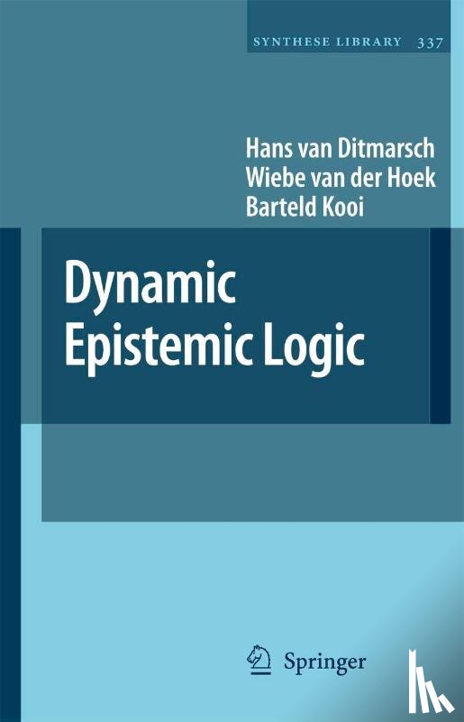 Hans van Ditmarsch, Wiebe van der Hoek, Barteld Kooi - Dynamic Epistemic Logic