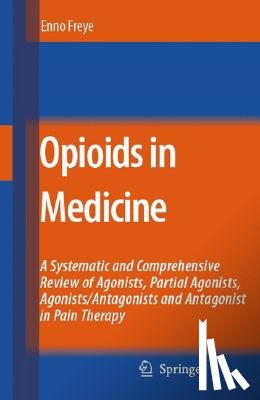 Freye, Enno - Opioids in Medicine