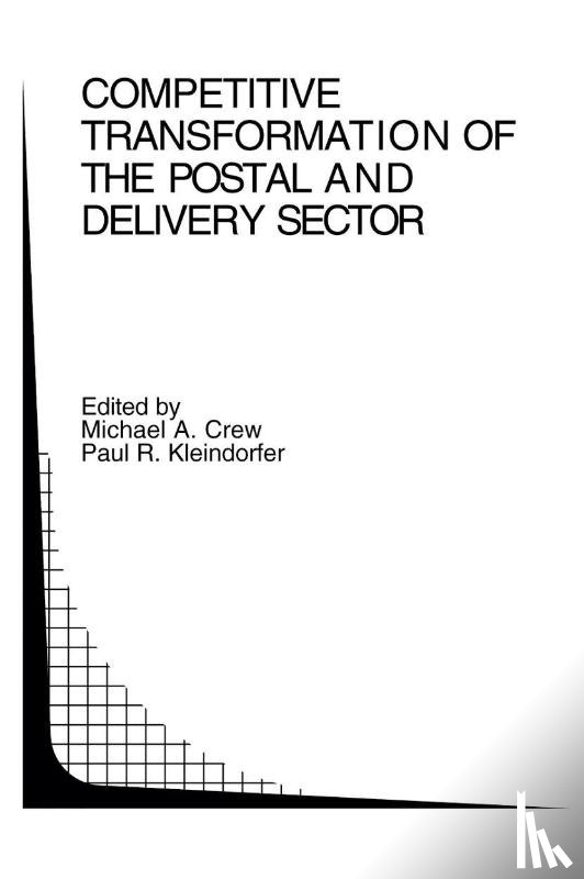 Michael A. Crew, Paul R. Kleindorfer - Competitive Transformation of the Postal and Delivery Sector