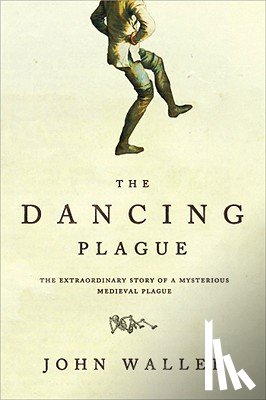 Waller, John - DANCING PLAGUE
