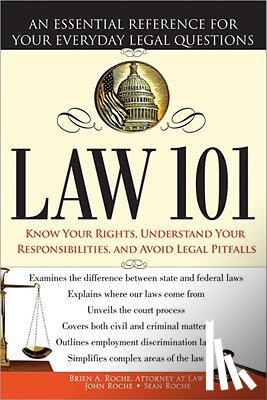 Roche, Brien a. - Law 101: An Essential Reference for Your Everyday Legal Questions