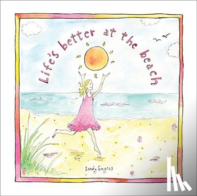 Gingras, Sandy - Life's Better at the Beach
