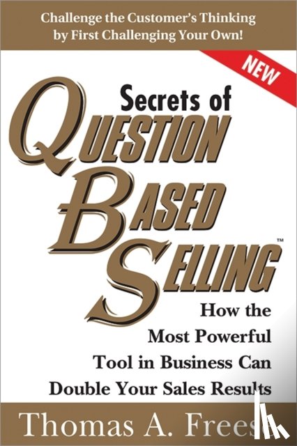 Freese, Thomas - Secrets of Question-Based Selling