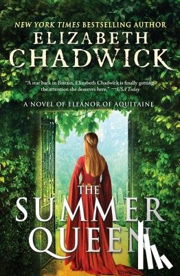 Chadwick, Elizabeth - The Summer Queen: A Novel of Eleanor of Aquitaine
