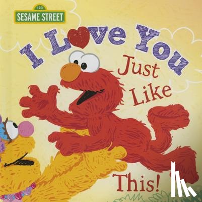 Sesame Workshop - I Love You Just Like This!