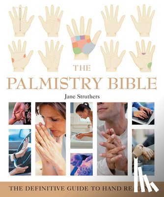 Struthers, Jane - The Palmistry Bible: The Definitive Guide to Hand Reading