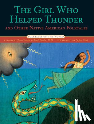 Bruchac, James - The Girl Who Helped Thunder and Other Native American Folktales