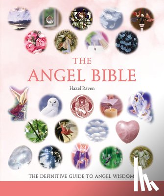 Raven, Hazel - The Angel Bible: The Definitive Guide to Angel Wisdom