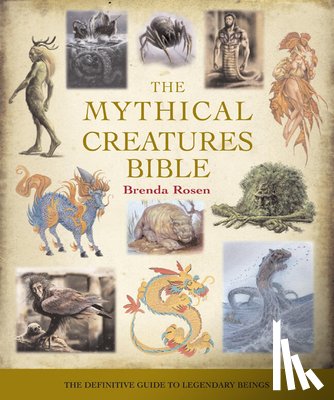 Rosen, Brenda - MYTHICAL CREATURES BIBLE