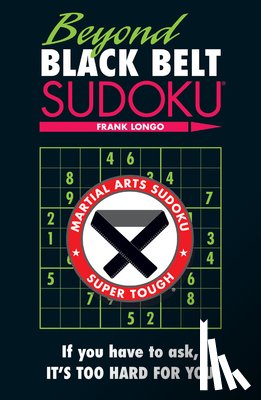 Longo, Frank - Longo, F: Beyond Black Belt Sudoku