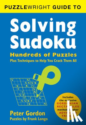 Longo, Frank, Gordon, Peter - Longo, F: Puzzlewright Guide to Solving Sudoku