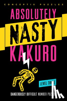 Conceptis Puzzles - Absolutely Nasty® Kakuro Level Three
