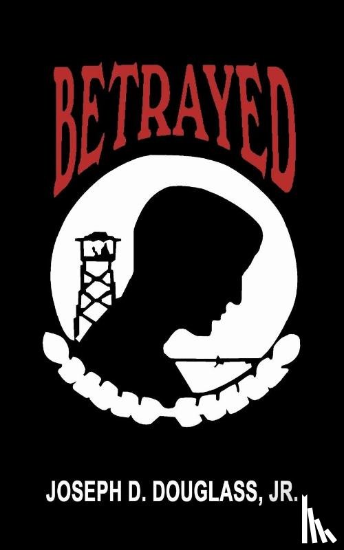 Douglass, Joseph D. - Betrayed