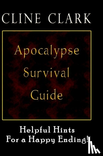 Clark, Cline - Apocalypse Survival Guide
