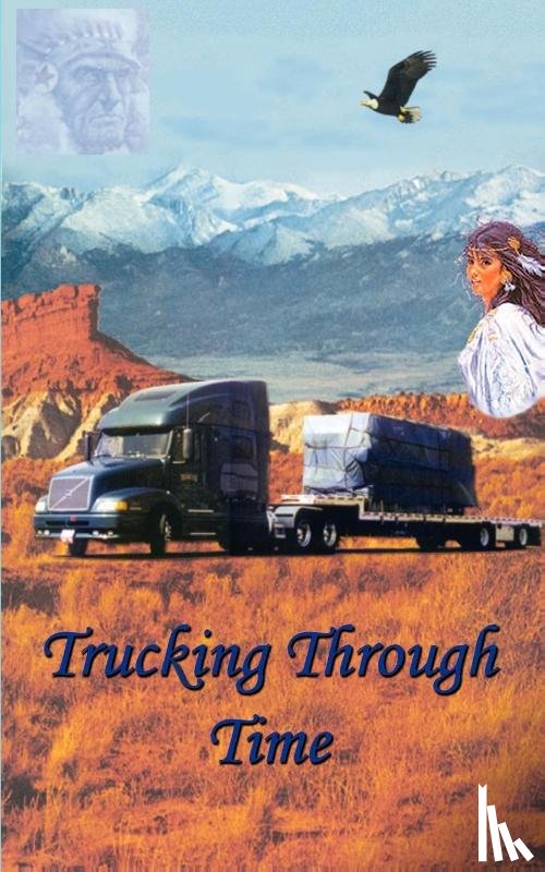 Harris, Charles E - Trucking Through Time