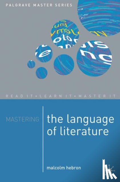 Hebron, Malcolm - Mastering the Language of Literature