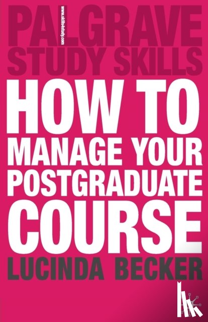 Becker, Lucinda - How to Manage your Postgraduate Course