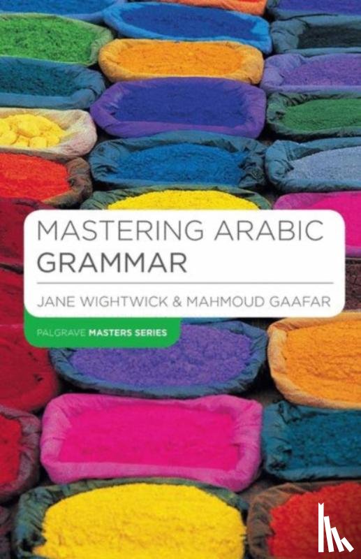 Wightwick, Jane, Gaafar, Mahmoud - Mastering Arabic Grammar