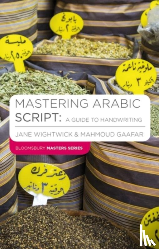 Wightwick, Jane, Gaafar, Mahmoud - Mastering Arabic Script: A Guide to Handwriting