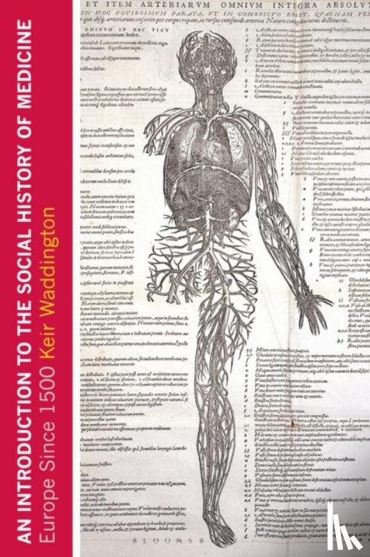 Waddington, Keir (School of History, Archaeology and Relig, Cardiff) - An Introduction to the Social History of Medicine