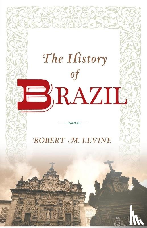 Levine, Robert M. - The History of Brazil