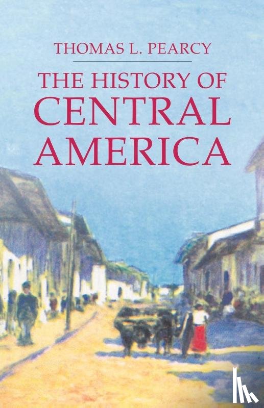 Pearcy, Thomas L. - HIST OF CENTRAL AMER