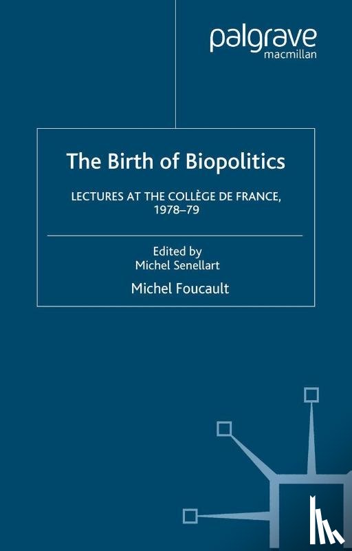 Davidson, Arnold I., Burchell, Graham, Foucault, M. - The Birth of Biopolitics