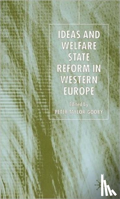  - Ideas and Welfare State Reform in Western Europe