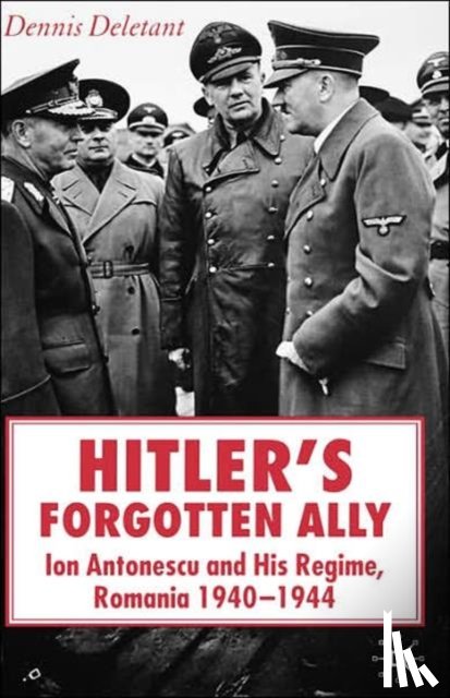 Deletant, D. - Hitler's Forgotten Ally