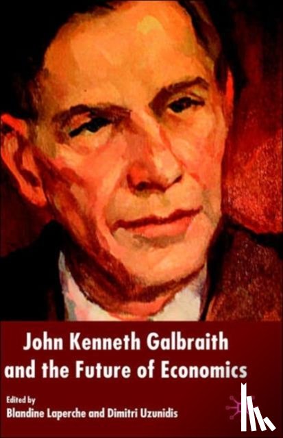  - John Kenneth Galbraith and the Future of Economics